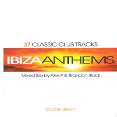Ibiza Anthems Mixed By Brandon Block & Alex P - CD2 - (1998)