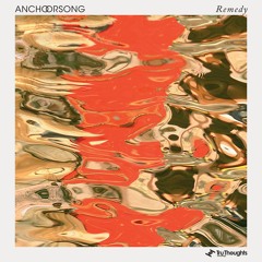 Exclusive Premiere: Anchorsong "Remedy" (Forthcoming on Tru Thoughts)