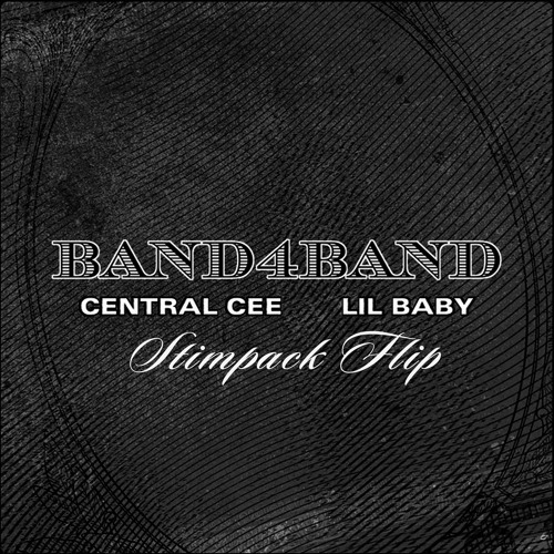 CENTRAL CEE FT. LIL BABY - BAND4BAND (Stimpack Flip)