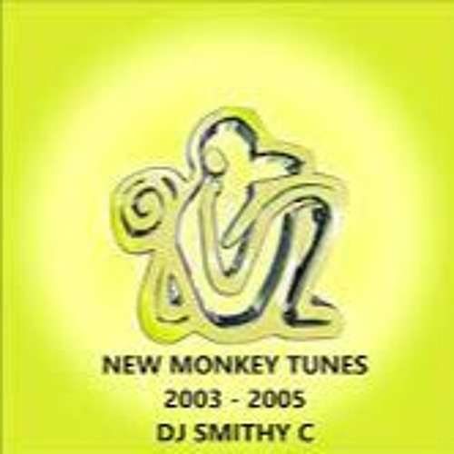 NEW MONKEY TUNES 2003 - 2005 DJ SMITHY C - 22 APRIL 2021