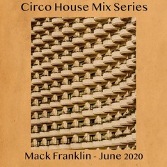 Circo House June Mix - Mack Franklin