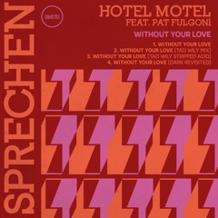 Hotel Motel - Without Your Love ft Pat Fulgoni (Dark Revisited)