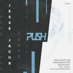 Jesse Jacob - Ring Whistler (Josh Gregg Remix) [OUT NOW On PUSH]