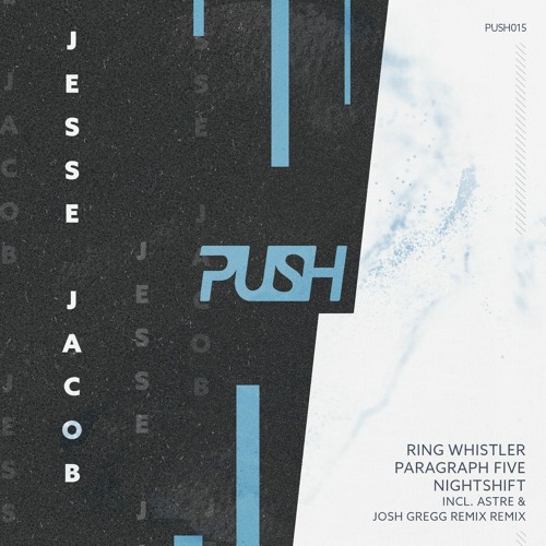 Jesse Jacob - Ring Whistler (Josh Gregg Remix) [OUT NOW On PUSH]
