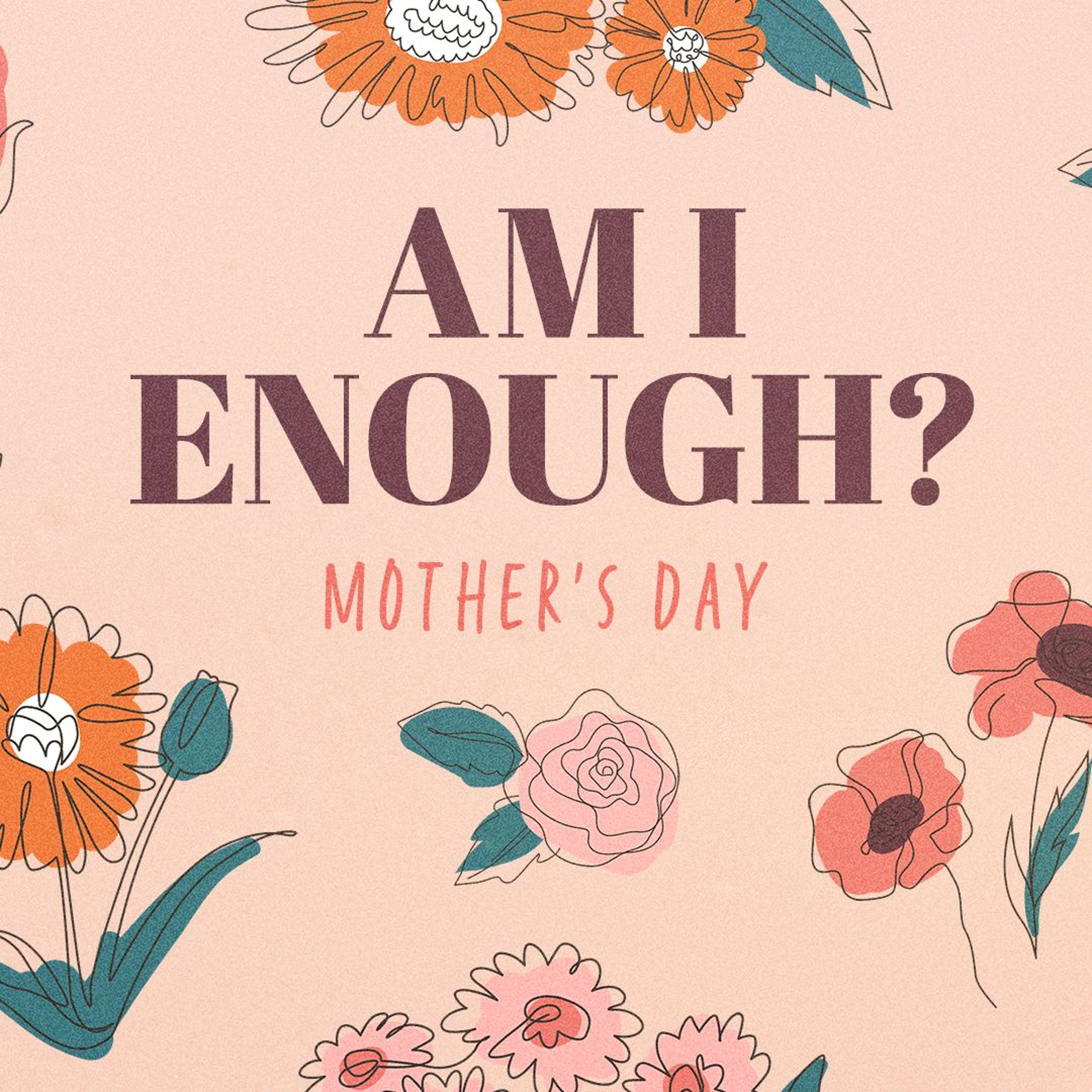 Am I Enough - Mother's Day | Kirsti | Sunday 5 May episode artwork