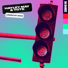 Hayley May & TCTS – Losing My Mind