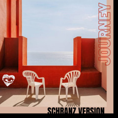 JOURNEY (SCHRANZ EDIT)