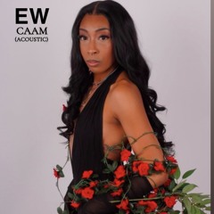 EW (ACOUSTIC) - CAAM