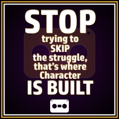 96. The Character Is Built