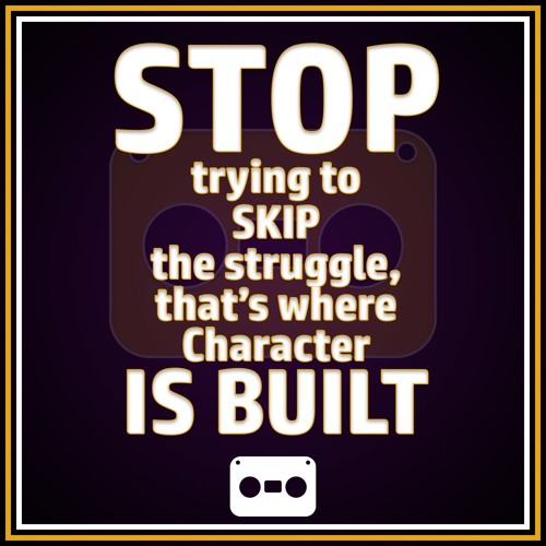 96. The Character Is Built