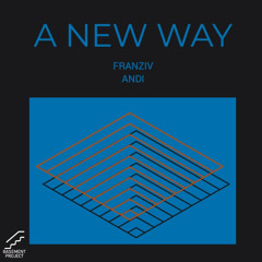 A NEW WAY - FRANZIV & ANDI