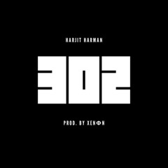 302 - Harjit Harman (Prod. by XENΦN) (Latest Punjabi Songs)