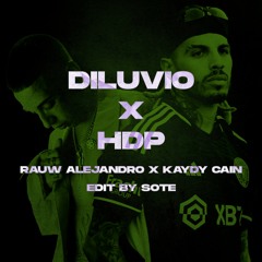 Diluvio x HDP - Rauw Alejando x Kaydy Cain // Edit by Sote