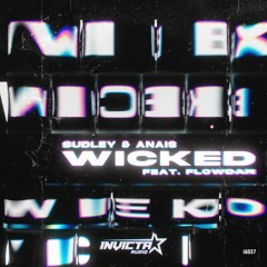 Sudley & Anaïs - Wicked (feat. Flowdan) [OUT NOW]