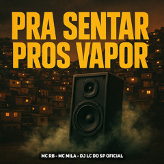 Pra Sentar Pros Vapor
