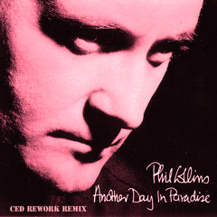 Phil Collins - Another Day In Paradise (Ced ReWork Remix) Short edit