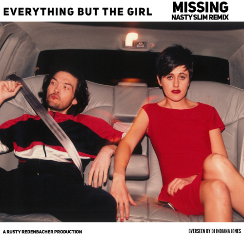 Everything But The Girl - Missing (Nasty Slim Remix)