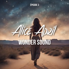 Wonder Sound - Alice April (Épisode 3, mix live)