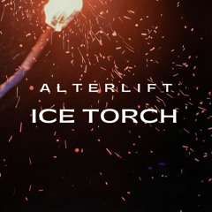 Alterlift - Ice Torch