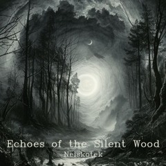 Echoes of the Silent Woods