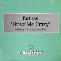B2. Partizan - Drive Me Crazy (Klubbheads “Crazy Drivin' Klubb” Mix) [12MULTY17]