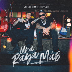 Santa Fe Klan, Nicky Jam - UNA RAYA MÁS