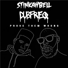 Stinkahbell & Dubfreq - Prove Them Wrong (OUT 24-11)