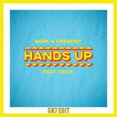 Merk & Kremont ft. DNCE - Hands Up (SN7 Edit)