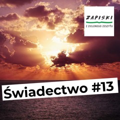 Świadectwo #13 – Miłosierny Ojcze, jak wspaniałe jest życie w Twoim świetle! (moje nawrócenie)