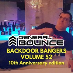 DJ General Bounce - Backdoor Bangers volume 52 - hard house mix