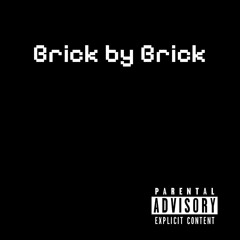 Brick by Brick