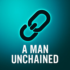 A Man Unchained