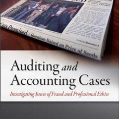 [Access] [EPUB KINDLE PDF EBOOK] Auditing and Accounting Cases: Investigating Issues