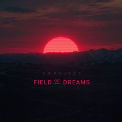 D-Project Field of Dreams