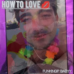 HOW TO LOVE (FUNKINGP REMAKE)
