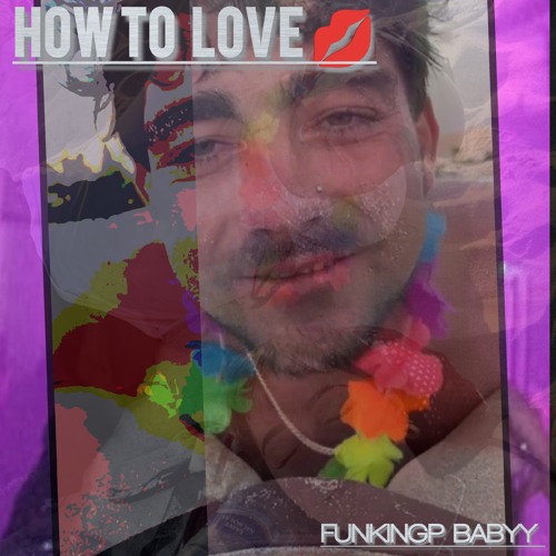 HOW TO LOVE (FUNKINGP REMAKE)