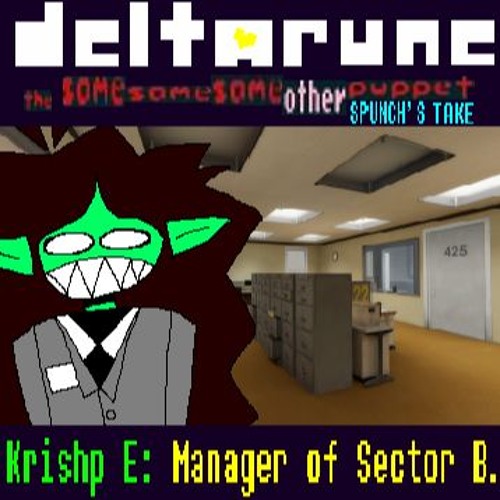 Krishp E: Manager of Sector B. - [Deltarune: The Same Same Same Other Puppet] (MY TAKE)