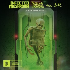 Infected Mushroom, Freedom Fighters & Mr. Bill - Freedom Bill