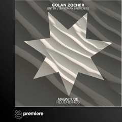 Premiere: Golan Zocher - Enter (GMJ Remix) - Magnitude Recordings