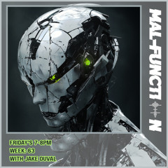 Malfunction Radio Week 63 With Jake Duval