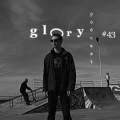 Glory Podcast #43 Dj Astrobee