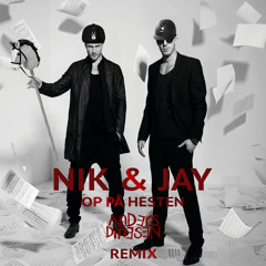 Nik & Jay - Op På Hesten (Anders Dinesen Remix)