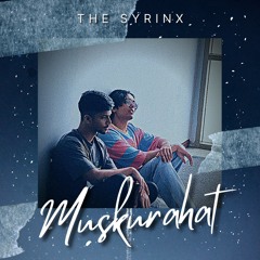 Muskurahat - The SyrinX feat. Mitraz