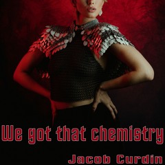 We got that chemistry