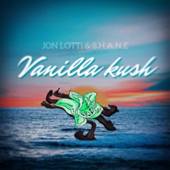 Vanilla kush (Feat S.H.A.N.E)