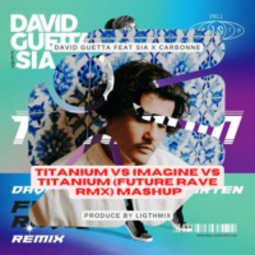 David Guetta feat.Sia vs Carbonne - Titanium vs Imagine vs Titanium (Future Rave Rmx) (Lightmix Mhp)