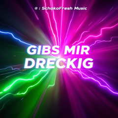 GIbs mir Dreckig Hardstyle