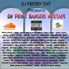 DJ  KBERRY ON POINT BANGERS MIXTAPE