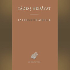 Sâdeq Hedâyat - La Chouette aveugle
