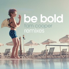 Be Bold (Philip George Remix)